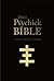 Thee Psychick Bible: Thee Apocryphal Scriptures ov Genesis Breyer P-Orridge and Thee Third Mind ov Thee Temple ov Psychick Youth