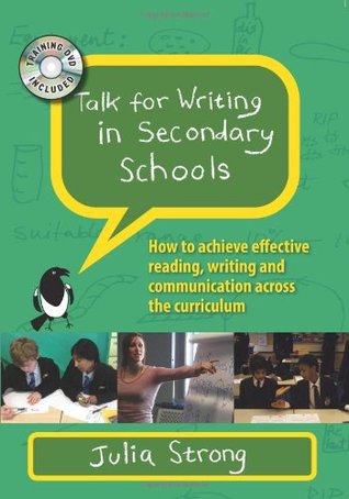 Talk for Writing in Secondary School: How to Achieve Effective Reading, Writing and Communication Across the Curriculum (Paperback)
