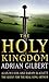 The Holy Kingdom: The Quest For The Real King Arthur