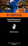 Purpose: Mindful Reflections for Living Your Purpose (The 100th Human - Countdown 2012 Book Series 1)