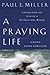A Praying Life: Connecting with God in a Distracting World