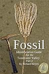 Fossil Identification Guide for the Tennessee Valley Part 2 Fossil Identification Guide for the Tennessee Valley Part 2
