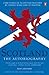 Scotland the Autobiography: 2000 Years Of Scottish History By Those Who Saw It Happen