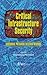 Critical Infrastructure Security: Assessment, Prevention, Detection, Response (WIT Transactions on State-of-the-art iin Science and Engineering)