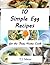 Simple Egg Recipes For The Busy Home Cook