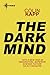 The Dark Mind