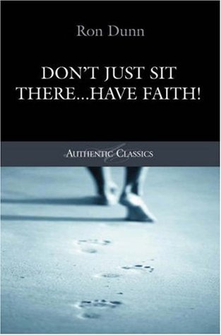 Don't Just Sit There...Have Faith! (Paperback)