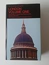 London Volume One: The Cities of London and Westminster