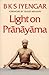 Light on Pranayama by B.K.S. Iyengar