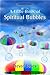 A LITTLE BOOK OF SPIRITUAL BUBBLES (A Little Book Of Spiritual..... 1)