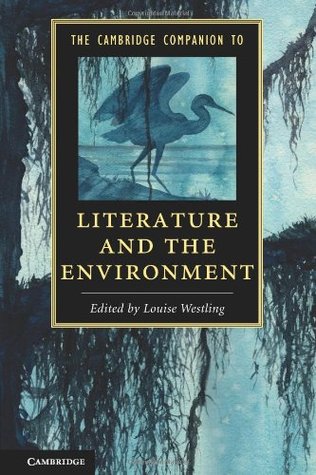 The Cambridge Companion to Literature and the Environment (Cambridge Companions to Literature)