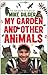 My Garden and Other Animals
