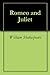 Romeo and Juliet by William Shakespeare
