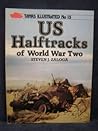 US Halftracks of World War Two (Tanks Illustrated)
