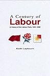 A Century of Labour: A History of the Labour Party, 1900-2000