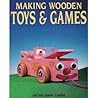 Making Wooden Toys & Games Making Wooden Toys & Games