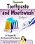 Homemade Toothpaste and Mouthwash Recipes. 25 Recipes by Stephanie Roper