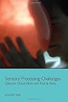 Sensory Processing Challenges by Lindsey Biel