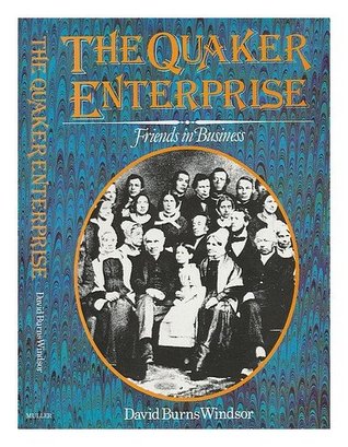The Quaker Enterprise: Friends in Business (Hardcover)