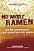 No More Ramen: the 20-something's real world survival guide