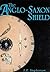 The Anglo-Saxon Shield by Ian Stobbs Stephenson