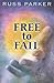Free to Fail by Russ Parker