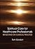 Reflecting on Clinical Practice Spiritual Care for Healthcare Professionals: Reflecting On Clinical Practice