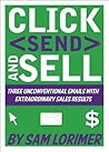 Click "Send" and Sell! Three Unconventional Emails with Extraordinary Sales Results