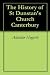 The History of St Dunstan's Church Canterbury by Alasdair Hogarth The History of St Dunstan's Church Canterbury by Alasdair Hogarth
