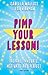 Pimp your Lesson! by Isabella Wallace