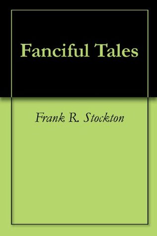 Fanciful Tales (Kindle Edition)