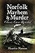 Norfolk Mayhem & Murder by Maurice Morson