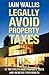 Legally Avoid Property Taxes: 51 Top Tips to Save Property Taxes and Increase your Wealth