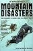 The Mammoth Book of Mountain Disasters: True Accounts of Rescue from the Brink of Death