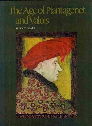 The Age of Plantagenet and Valois (Hardcover)