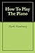 How To Play The Piano