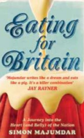 Eating for Britain: A Journey into the Heart (and Belly) of the Nation