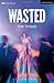 Wasted (Modern Plays)
