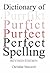 Dictionary of Perfect Spelling