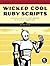 Wicked Cool Ruby Scripts: Useful Scripts that Solve Difficult Problems