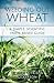 Weeding Out Wheat: A Simple, Scientific, Faith Based Guide