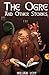 The Ogre And Other Stories