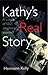 Kathy's Real Story: A Culture of False Allegations Exposed