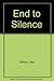 An End to Silence