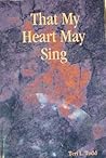That My Heart May...