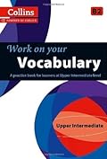 Work on Your Vocabulary - Upper Intermediate B2