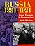 Russia, 1881-1921: From Tsarism to Communism (Higher Grade History)