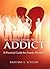 So, You're Living With An Addict: A Practical Guide For Family Members