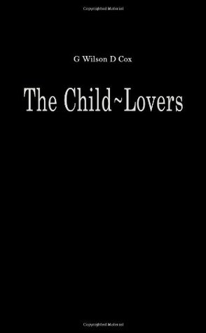 Child-Lovers: A Study of Pedophiles in Society (Paperback)