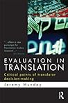 Evaluation in Translation: Critical points of translator decision-making
